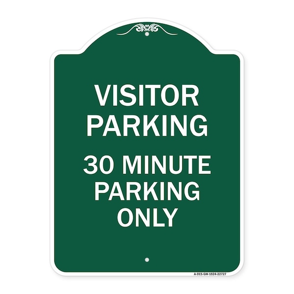 Signmission Visitor Parking Visitor Parking 30 Minute Parking Only, Green & White Alum, 18" x 24", GW-1824-22727 A-DES-GW-1824-22727 - main